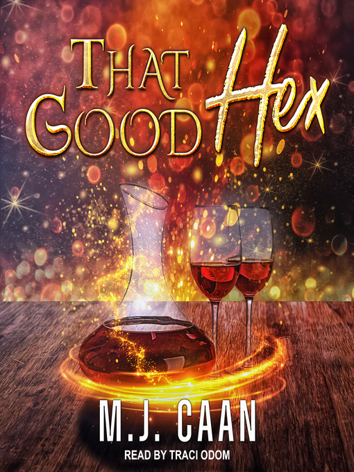 Title details for That Good Hex by M.J. Caan - Wait list